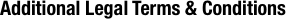 Additional Legal Terms & Conditions