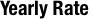 Yearly Rate